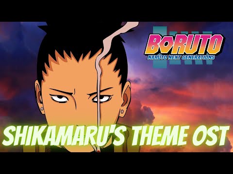 BORUTO OST - SKIKAMARU'S THEME  {High Quality Version} [Ep. 215 Boruto]