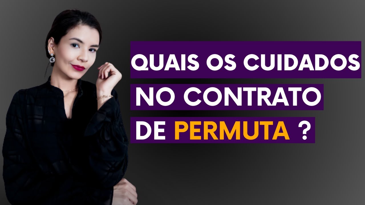 Quais os cuidados no contrato de permuta?