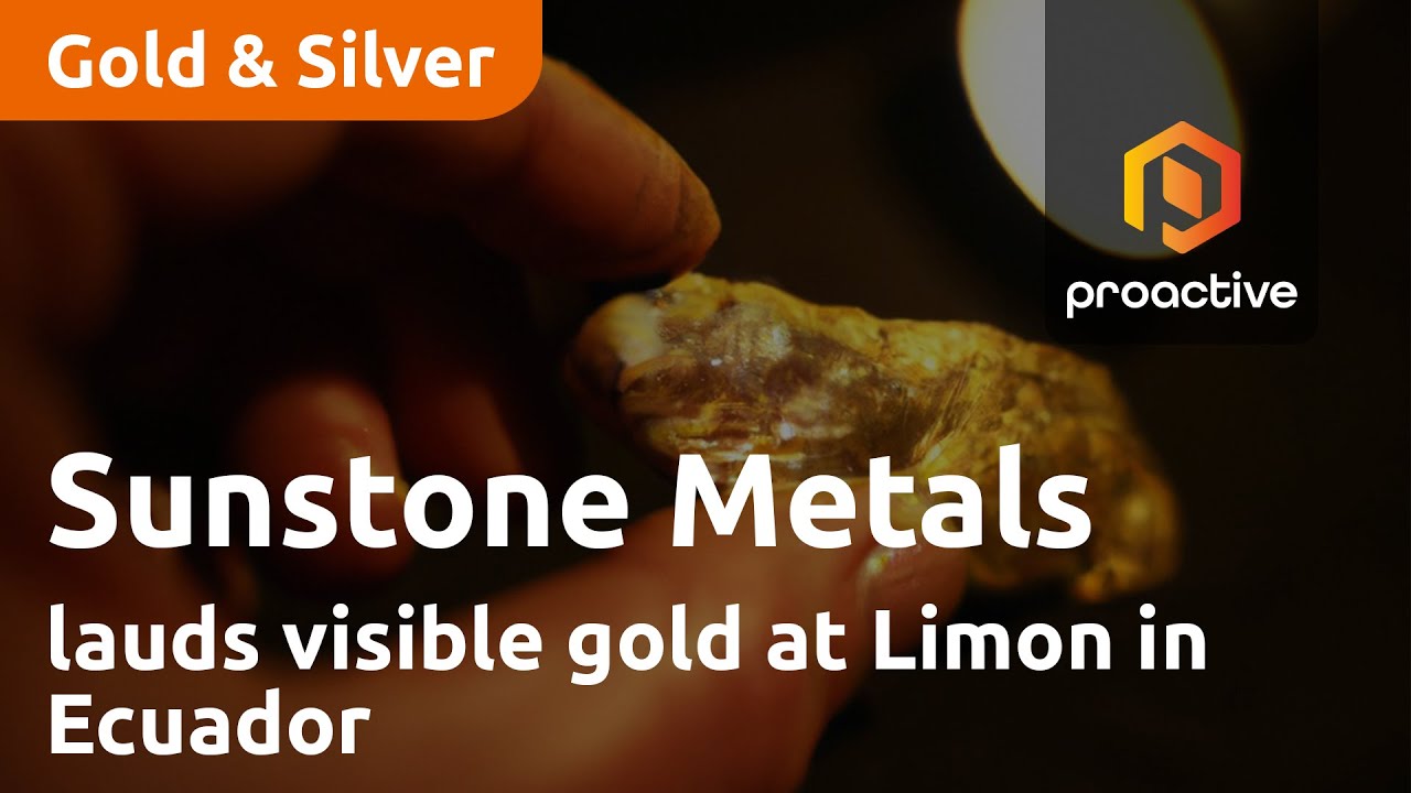 Sunstone Metals lauds visible gold at Limon in Ecuador