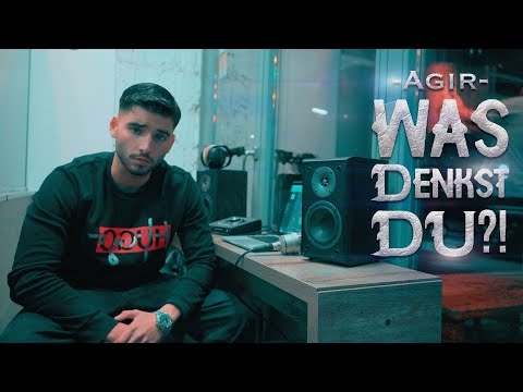 AGIR - WAS DENKST DU ?! [Official Video]