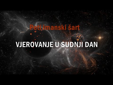 VJEROVANJE U SUDNJI DAN -  PETI IMANSKI ŠART