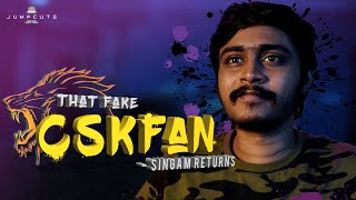 That Fake Csk Fan - Singam Returns  Jump Cuts  Har