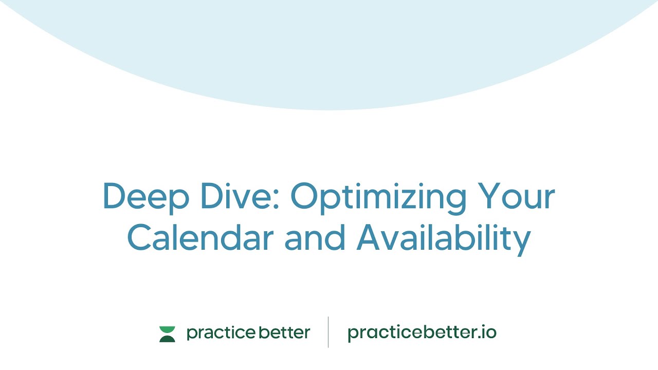 Deep Dive: Optimizing Your Calendar and Availability