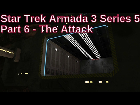 Star Trek Armada 3 Series 5 Part 6 - The Attack