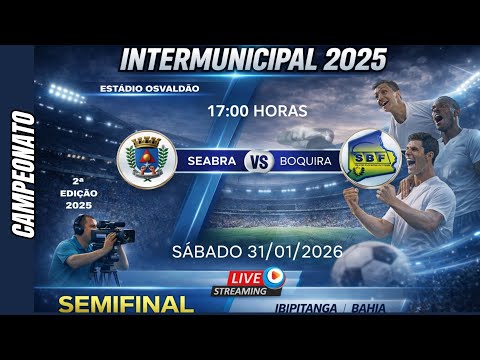 CAMPEONATO INTERMUNICIPAL SEMIFINAL  SÁBADO - SEABRA X BOQUIRA - 31/01/2026