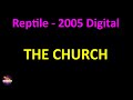 The Church - Reptile - 2005 Digital Remaster (Lyrics version)