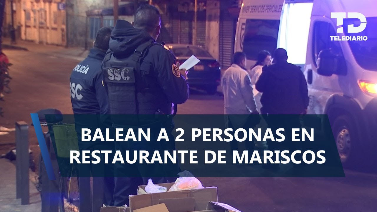 Asesinan a balazos a hombre en restaurante de marisco del Centro de CdMx; hay otro lesionado