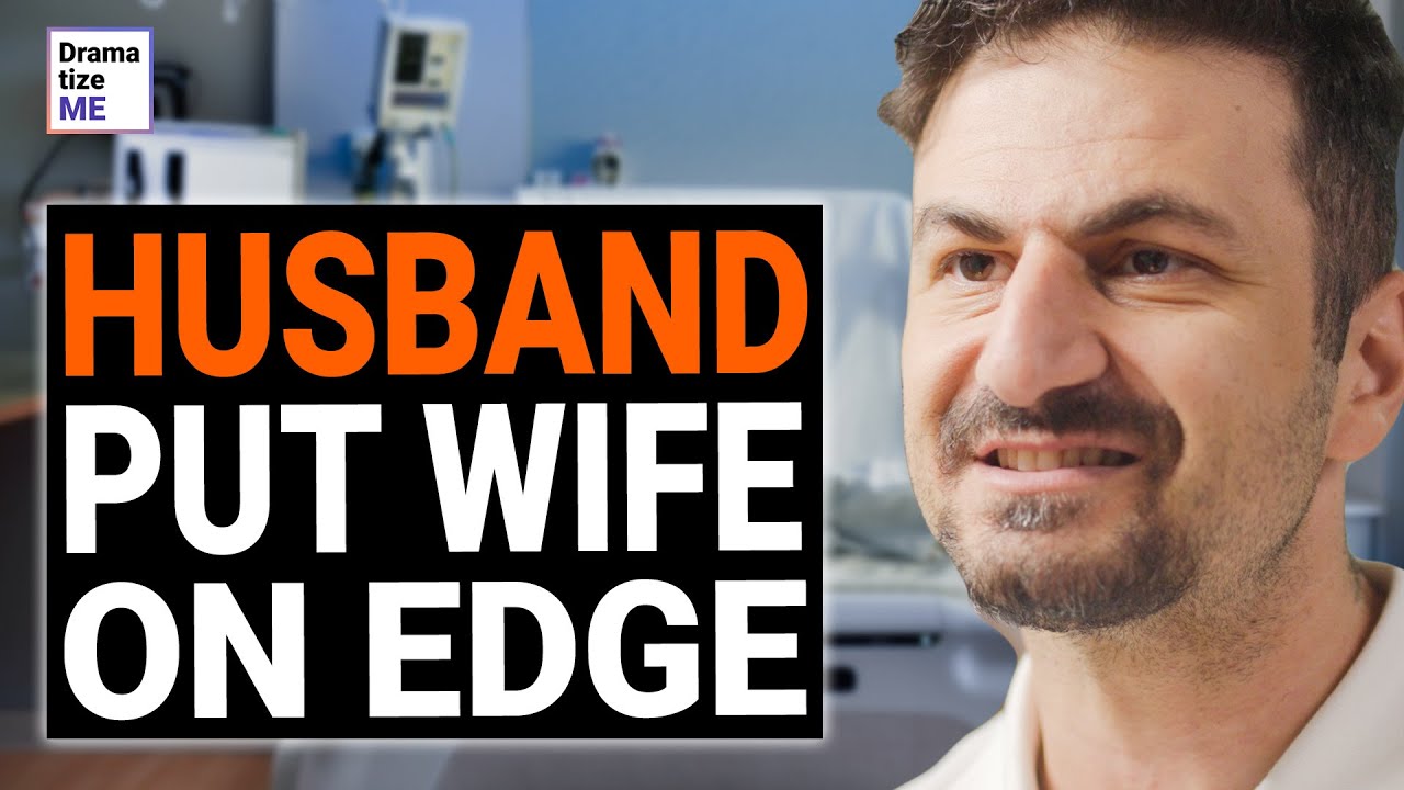 Husband PUT His WIFE ON EDGE, She Ended Up In HOSPITAL | @DramatizeMe