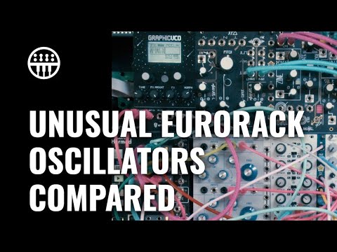 Unusual Eurorack Oscillators compared | Thomann