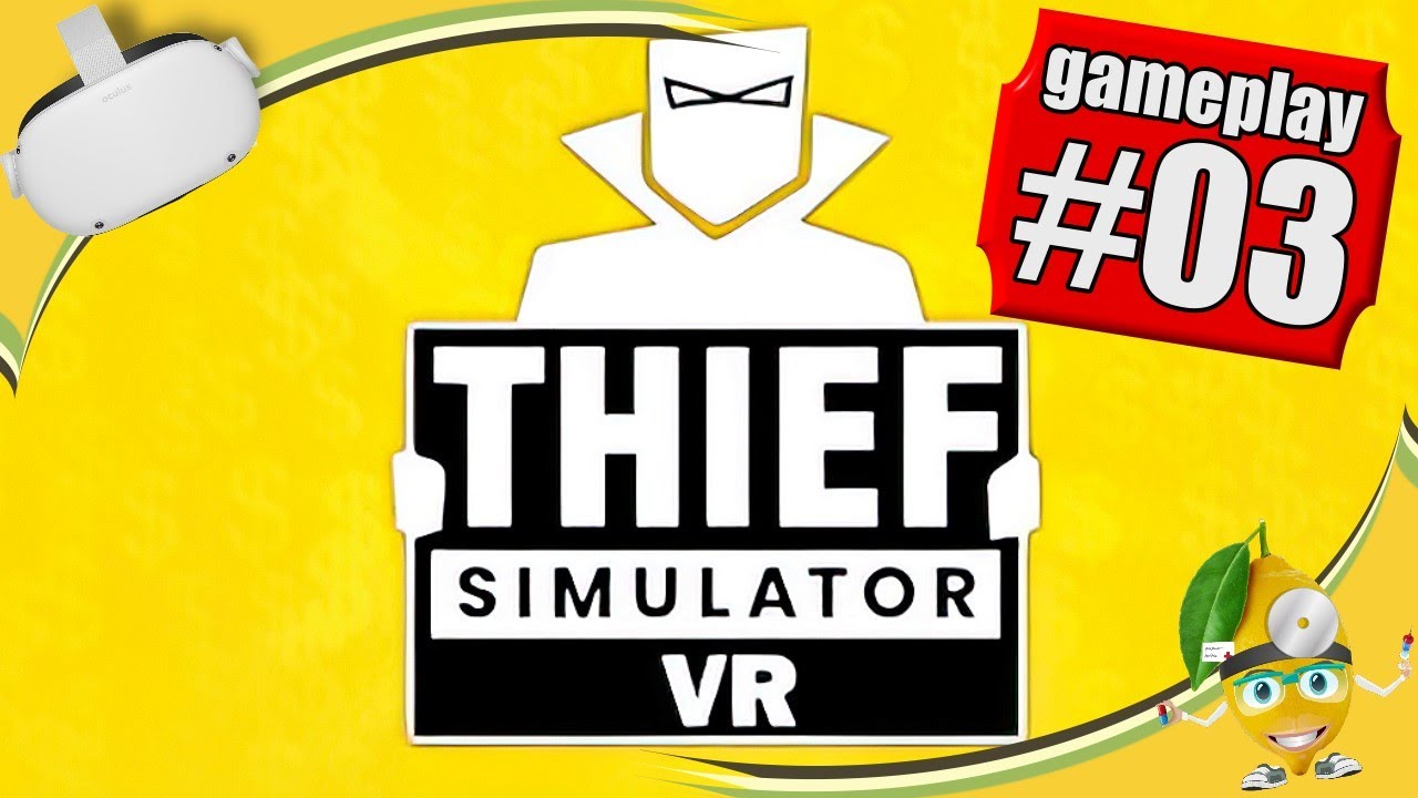 Zitronenarzt VR - Thief Simulator VR. Zwei Jahre danach! live Gameplay Teil3