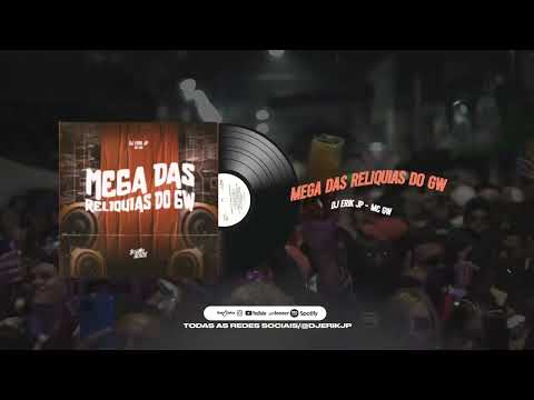 MEGA DAS RELIQUIAS DO GW (DJ Erik JP) MC GW