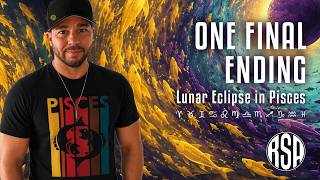 One Final Ending: Lunar Eclipse in Pisces  I  All 12 Signs