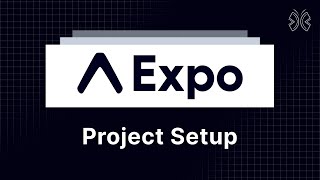 Expo Router Tutorial - 2 - Project Setup