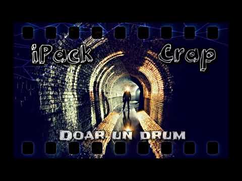 iPack feat. Crap - Doar un drum (Prod. LH)
