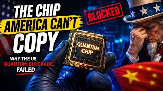 The Chip America Can't Copy: Why the US Quantum Blockade Failed