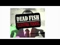 Dead Fish - Piada Liberal 