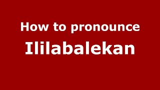 How to pronounce Ililabalekan