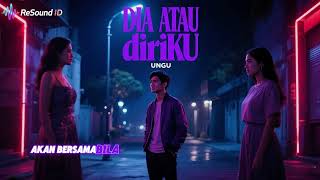 Download lagu UNGU – Dia atau Diriku (COVER) | Lagu Galau Pilihan Cinta Paling Bikin Nyesek 💔 mp3