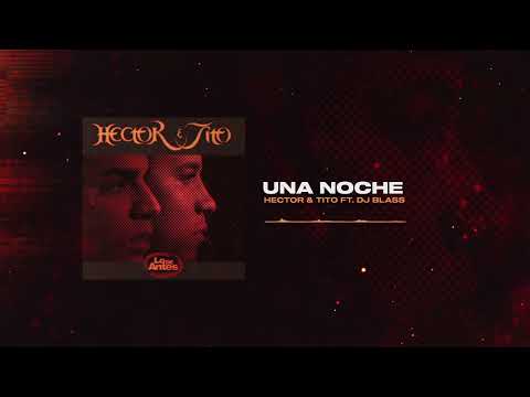 Una Noche - Hector Y Tito
