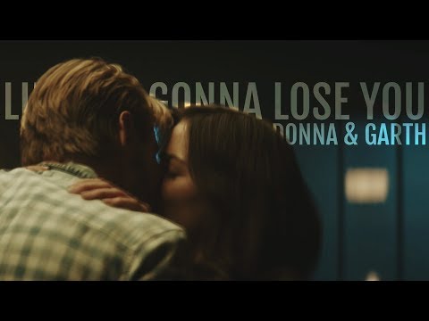Like I'm Gonna Lose You || Donna & Garth [+2x04]