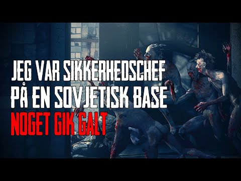 Jeg Var Sikkerhedschef På En Sovjetisk Base Noget Gik Galt - Dansk Creepypasta