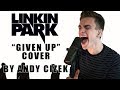 Linkin Park Given Up VOCAL COVER