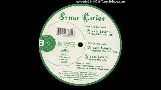 Senor Carlos - La Casa Latina (Pro-Active Mix) 1996