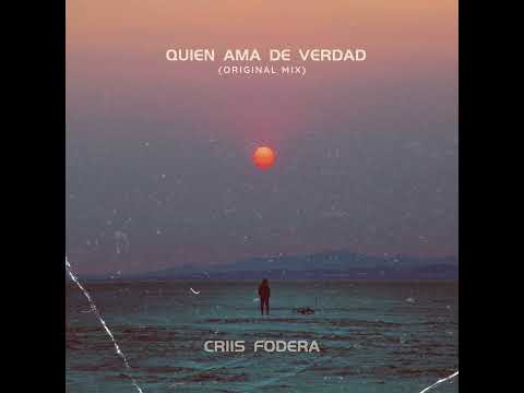 Criis Fodera - Quien ama de verdad ( original mix)