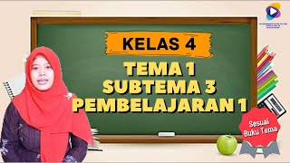 Kelas 4 Tema 1 Subtema 3 Pembelajaran 1