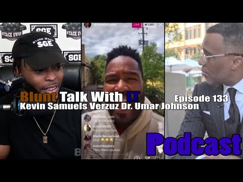 Blunt Talk With LT Episode 133: Kevin Samuels Verzuz Dr. Umar Johnson