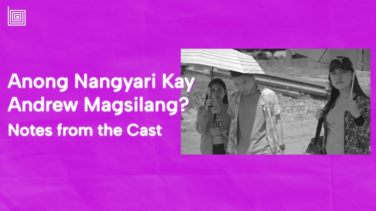 Anong Nangyari Kay Andrew Magsilang? | Notes from the Cast | big twist