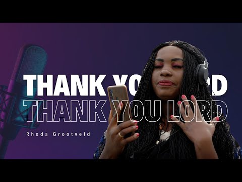 RHODA GROOTVELD- THANK YOU LORD (OFFICIAL MUSIC VIDEO).