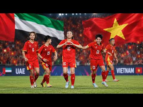 FULL| NỮ VIỆT NAM ĐÈ BẸP UAE 5-0: MÀN THỊ UY SỨC MẠNH ĐẦY THUYẾT PHỤC!