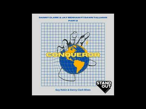Danny Clark, Jay Benham, Dawn Tallman, Guy Robin - Conqueror (Guy Robin Mix)