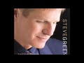 Steve Green - To God All Praise and Glory