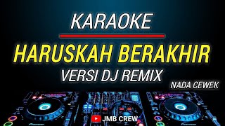 Download lagu Karaoke Haruskah Berakhir - Rhoma Irama Dj Remix Slow Nada Cewek mp3