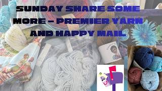 Sunday Shenanigans - a Premier yarn haul and some happy mail