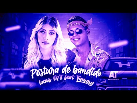 BREGÃ FUNK - POSTURA DE BANDIDO - LUCAS MT & MC THAMMY