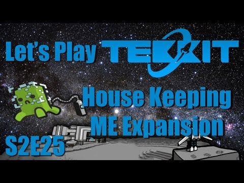 Let's Play Tekkit Main S02E25 - House Keeping ME Expansion