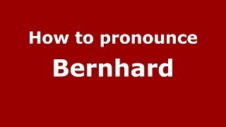 How to pronounce Bernhard