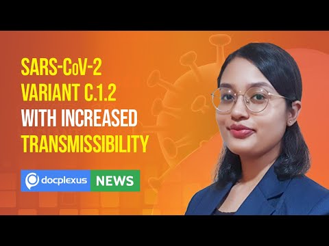 New SARS CoV-2 Variant C.1.2 with Increased Transmissibility and More
