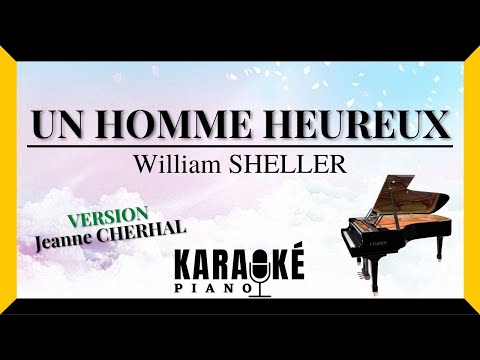 Un homme heureux - William SHELLER (Karaoké Piano Français)