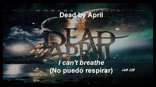 HD Dead By April - I Can&#39;t Breathe (sub español/Lyrics)