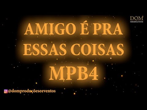 Amigo é pra essas coisas(ver. 2) - MPB4