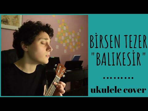 balıkesir - birsen tezer ukulele cover / sevda deniz karali
