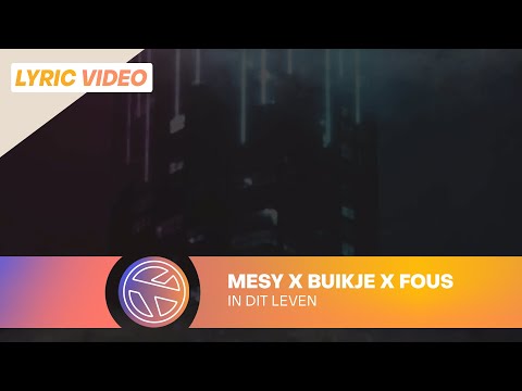 MESY X FOUS X BUIKJE - IN DIT LEVEN (PROD. TONIC)