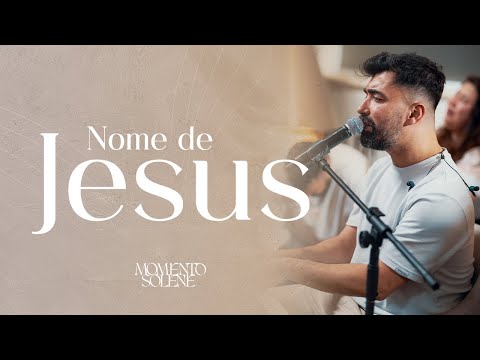 Momento Solene - O Nome de Jesus (Clipe Oficial)