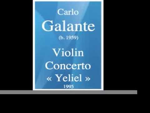 Carlo Galante (b. 1959) : Violin Concerto « Yeliel » (1995)