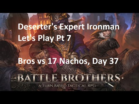 Deserter's Battle Brothers let's play Expert Ironman Season 2, ep 7, 2023