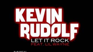 Kevin Rudolf - Let It Rock - Ft. Lil&#39; Wayne (HQ)(Explicit)